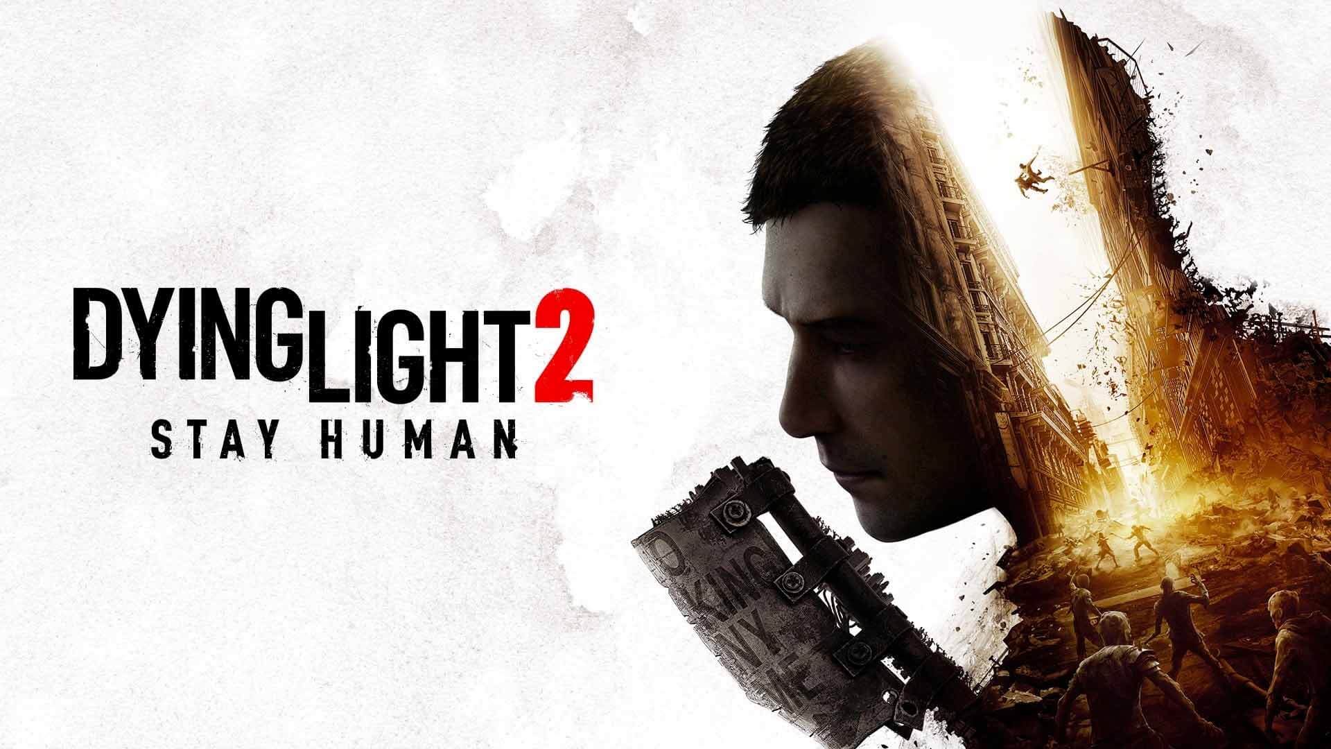 Dying Light 2 Stay Human